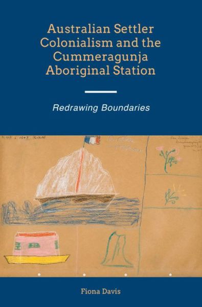 Cover for Fiona Davis · Australian Settler Colonialism and the Cummeragunja Aboriginal Station: Redrawing Boundaries - First Nations and the Colonial Encounter (Hardcover Book) (2014)