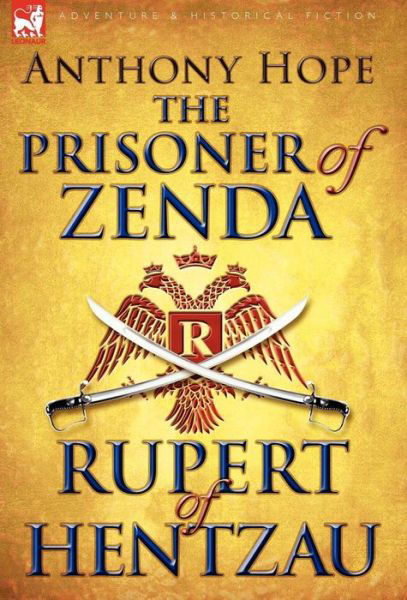 Cover for Anthony Hope · The Prisoner of Zenda &amp; Its Sequel Rupert of Hentzau (Inbunden Bok) (2009)