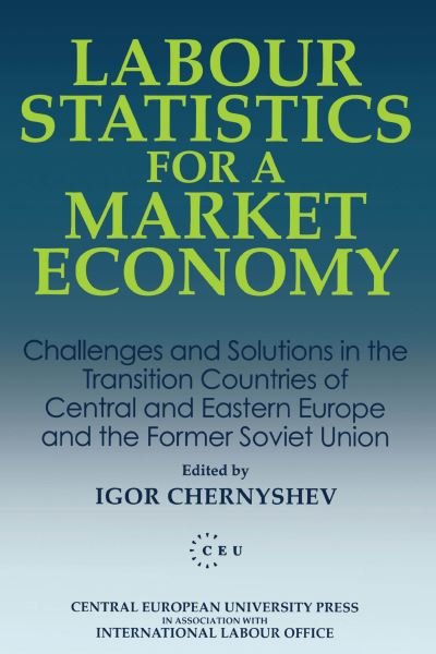 Cover for Igor Chernyshev · Labour Statistics for a Market Economy: Challenges and Solutions in the Transition Countries of Central and Eastern Europe and the Former Soviet Union (Hardcover bog) (1995)