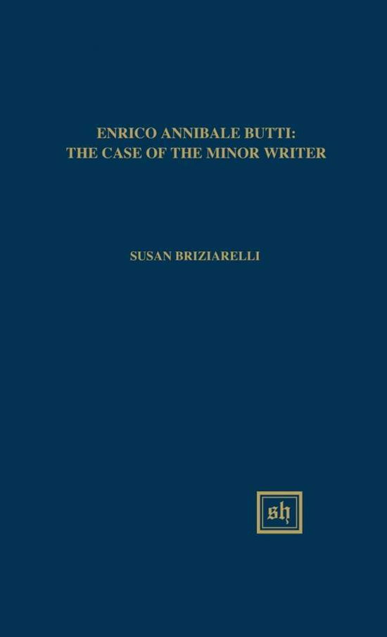 Cover for Susan Briziarelli · Enrico Annibale Butti: the Case of the Minor Writer (Gebundenes Buch) (2015)