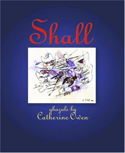 Cover for Catherine Owen · Shall: Ghazals (Paperback Book) (2006)