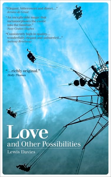 Love and Other Possibilities - Lewis Davies - Books - Parthian Books - 9781906998080 - August 18, 2009