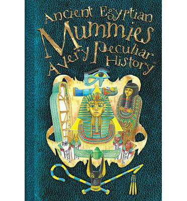 Cover for Jim Pipe · Ancient Egyptian Mummies: A Very Peculiar History - Very Peculiar History (Inbunden Bok) (2016)