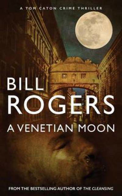 Cover for Bill Rogers · A Venetian Moon - Manchester Murder Mysteries (Pocketbok) (2014)