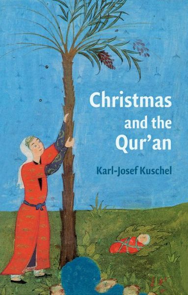 Cover for Karl-Josef Kuschel · Christmas and the Qur'an - Interfaith Series (Hardcover Book) (2017)