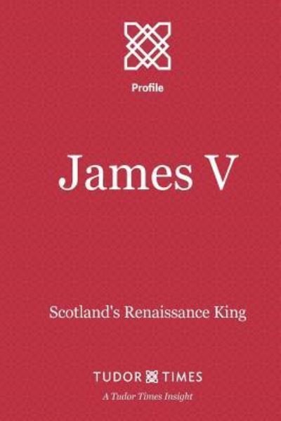 Cover for Tudor Times · James V (Paperback Book) (2015)