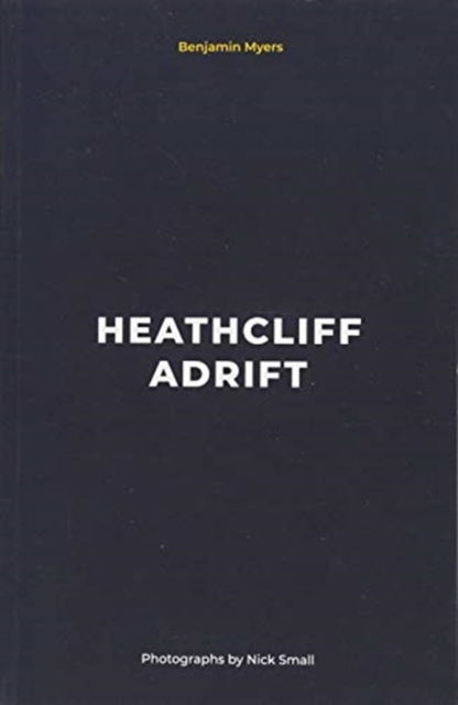 Cover for Benjamin Myers · Heathcliff Adrift (Paperback Book) (2018)