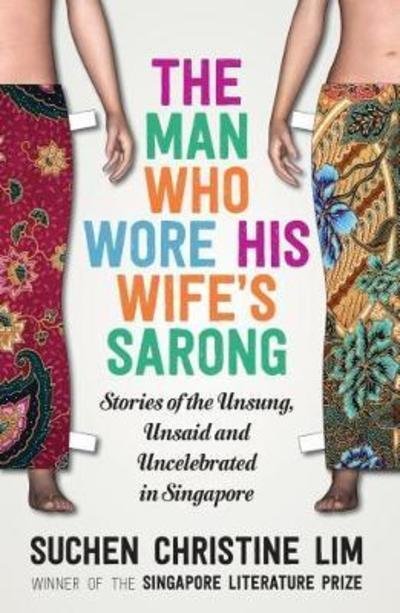 Cover for Suchen Christine Lim · The Man Who Wore His Wife's Sarong (Pocketbok) (2017)