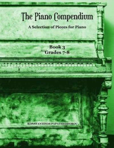 Cover for Konstantinos Papatheodorou · The Piano Compendium 3 (Pocketbok) (2018)