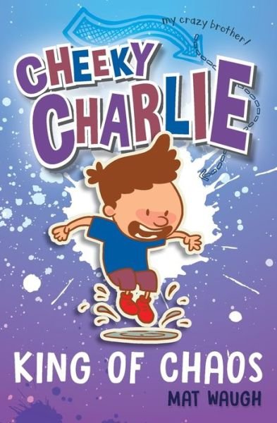 Cover for Mat Waugh · Cheeky Charlie: King of Chaos - Cheeky Charlie (Paperback Book) (2018)