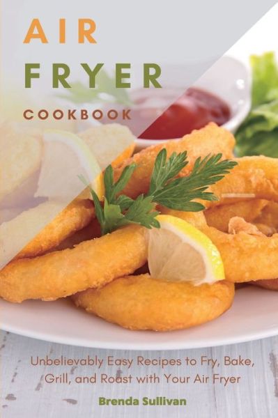 Cover for Brenda Sullivan · Air Fryer Cookbook (Taschenbuch) (2020)