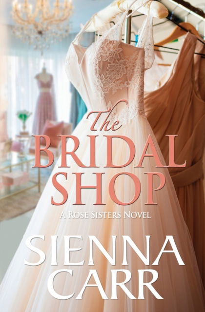 Cover for Sienna Carr · The Bridal Shop - The Rose Sisters (Paperback Book) (2021)