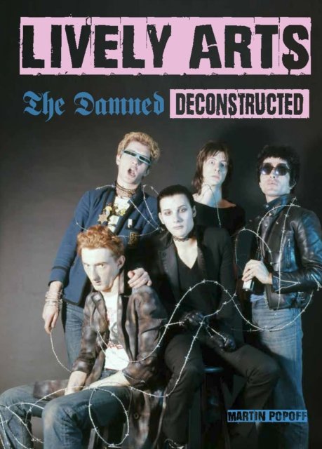Lively Arts: The Damned Deconstructed - Martin Popoff - Books - Wymer Publishing - 9781915246080 - September 9, 2022