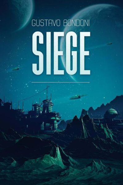 Cover for Gustavo Bondoni · Siege (Paperback Book) (2016)