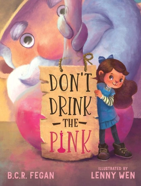 Cover for B C R Fegan · Don't Drink the Pink (Hardcover Book) (2019)