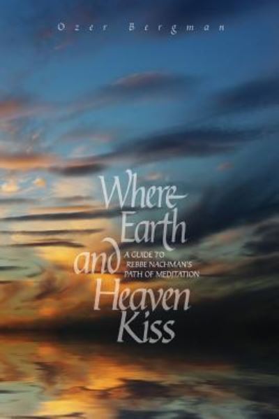 Cover for Ozer Bergman · Where Earth and Heaven Kiss (Paperback Book) (2013)