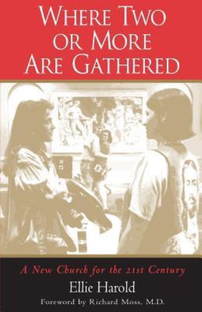 Cover for Ellie Harold · Where Two or More Are Gathered : a New Church for the 21st Century (Paperback Book) (2014)