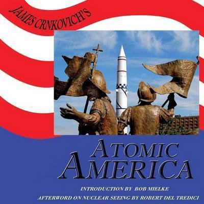 Cover for James Crnkovich · James Crnkovich's Atomic America (Pocketbok) (2015)