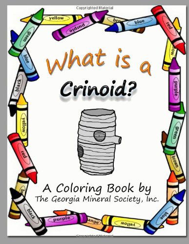 Cover for Lori Carter · What is a Crinoid?: a Coloring Book by the Georgia Mineral Society, Inc. (Georgia Mineral Society Coloring Books) (Volume 5) (Taschenbuch) (2014)