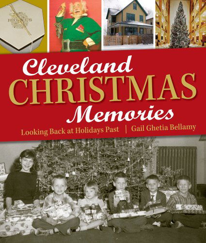 Cover for Gail Ghetia Bellamy · Cleveland Christmas Memories: Looking Back at Holidays Past (Pocketbok) (2012)