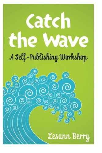 Cover for Lesann Berry · Catch the Wave: a Self-publishing Workshop (Paperback Book) (2013)