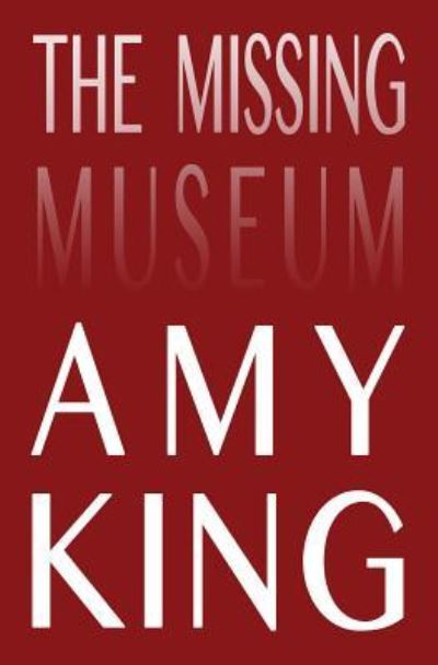 Cover for Amy King · The Missing Museum (Paperback Book) (2016)