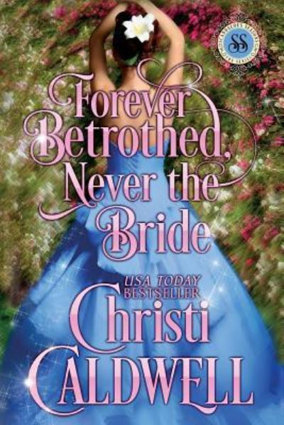 Cover for Christi Caldwell · Forever Betrothed, Never the Bride (Paperback Book) (2013)