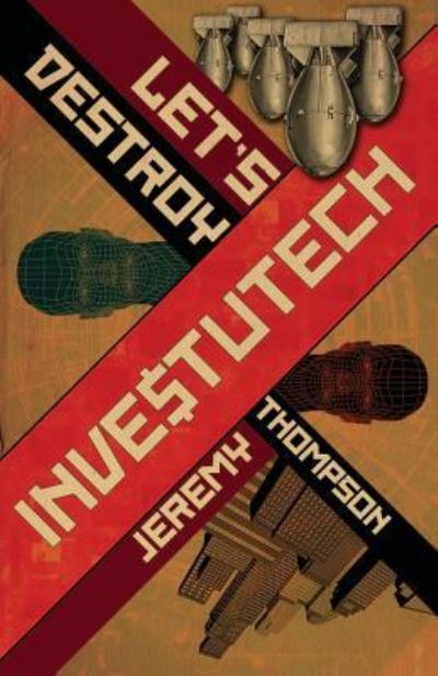 Cover for Jeremy Thompson · Let's Destroy Investutech (Paperback Book) (2016)