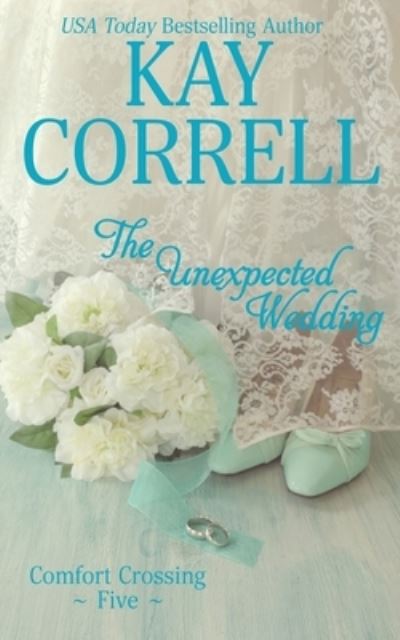 Cover for Kay Correll · The Unexpected Wedding (Paperback Book) (2021)