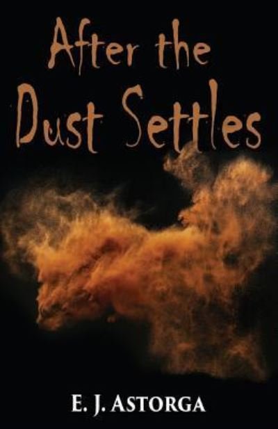 Cover for E J Astorga · After the Dust Settles (Paperback Bog) (2016)