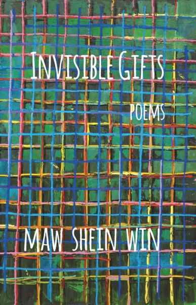 Cover for Maw Shein Win · Invisible Gifts : Poems (Paperback Book) (2018)