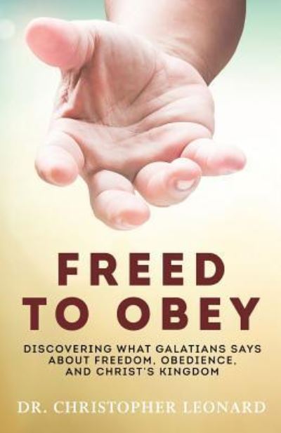 Cover for Dr Christopher Leonard · Freed to Obey (Paperback Book) (2017)