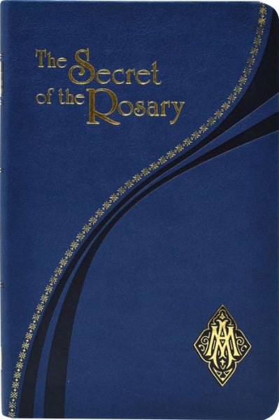 The Secret of the Rosary - St Louis de Montfort - Böcker - Catholic Book Publishing Corp - 9781947070080 - 2017