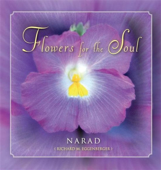 Cover for Narad Richard M Eggenberger · Flowers for the Soul (Innbunden bok) (2018)