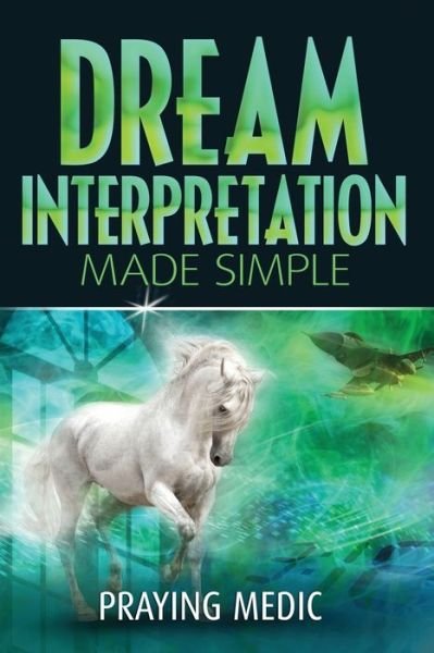 Cover for Praying Medic · Dream Interpretation Made Simple (Pocketbok) (2021)