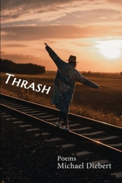 Cover for Michael Diebert · Thrash (Book) (2022)