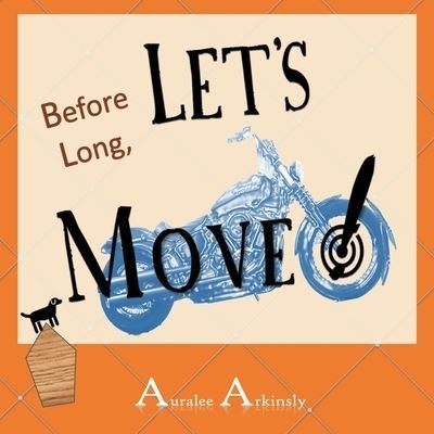 Cover for Auralee Arkinsly · Before Long: Let's Move! (Paperback Book) (2019)