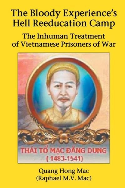 Cover for Mac (Raphael M V Mac), Quang Hong · The Bloody Experience's Hell Reeducation Camp: The Inhuman Treatment of Vietnamese Prisoners of War (Taschenbuch) (2020)