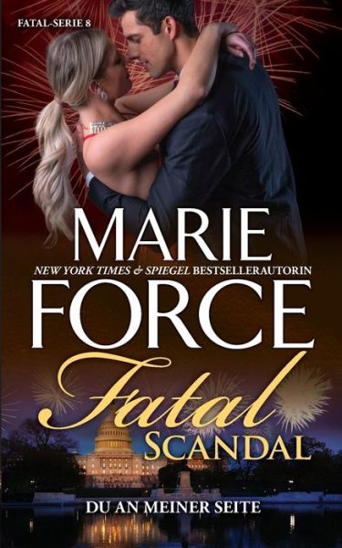 Fatal Scandal - Du an meiner Seite - Marie Force - Books - HTJB, Inc. - 9781952793080 - July 8, 2020