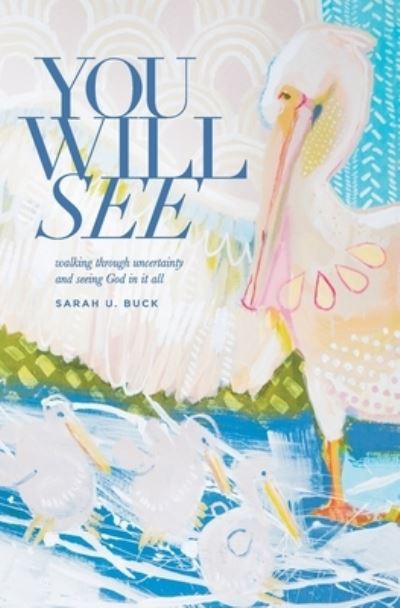 You Will See - Sarah U Buck - Books - Argyle Fox Publishing - 9781953259080 - April 22, 2021