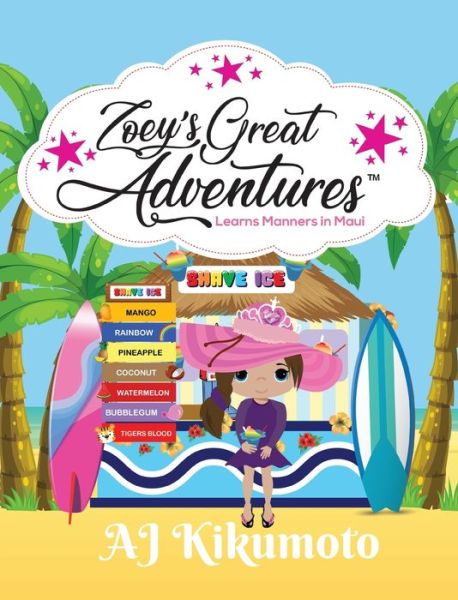 Cover for Aj Kikumoto · Zoey's Great Adventures - Learns Manners in Maui (Hardcover Book) (2022)