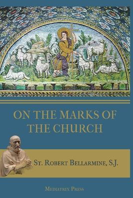 Cover for St Robert Bellarmine · On the Marks of the Church (Inbunden Bok) (2015)