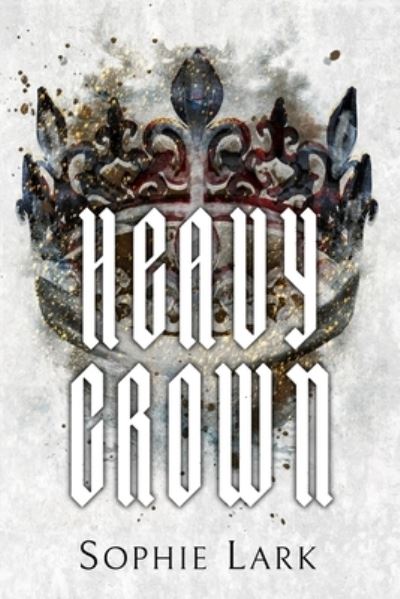 Cover for Sophie Lark · Heavy Crown: Illustrated Edition - Brutal Birthright (Paperback Book) (2023)