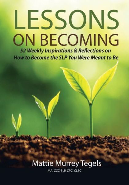 Cover for Mattie Murrey-Tegels · Lessons on Becoming (Book) (2022)