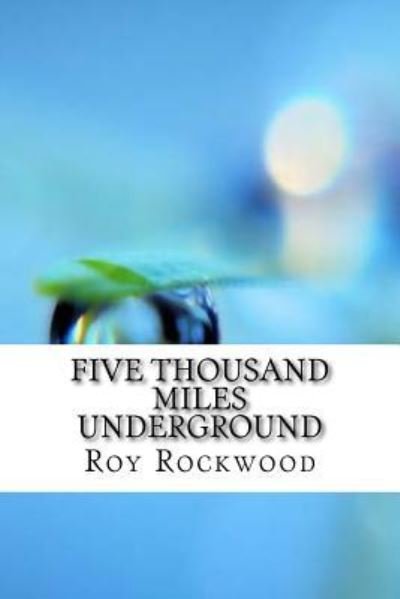Cover for Roy Rockwood · Five Thousand Miles Underground (Paperback Bog) (2017)