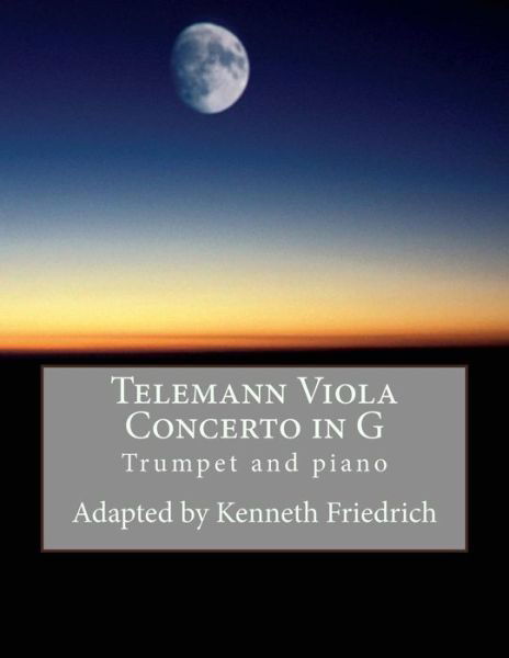 Cover for Kenneth Friedrich · Telemann Viola Concerto in G - trumpet version (Taschenbuch) (2017)