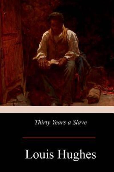 Cover for Louis Hughes · Thirty Years a Slave (Paperback Book) (2017)