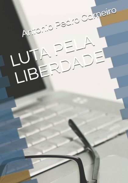 Cover for Pedro Carneiro · Luta Pela Liberdade (Taschenbuch) (2018)