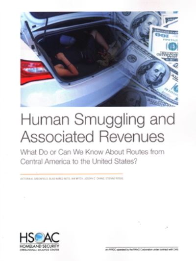 Cover for Victoria A Greenfield · Human Smuggling and Associated Revenues: What Do or Can We Know about Routes from Central America to the United States? (Paperback Bog) (2019)