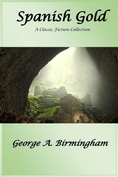 Cover for George A Birmingham · Spanish Gold (Paperback Book) (2018)